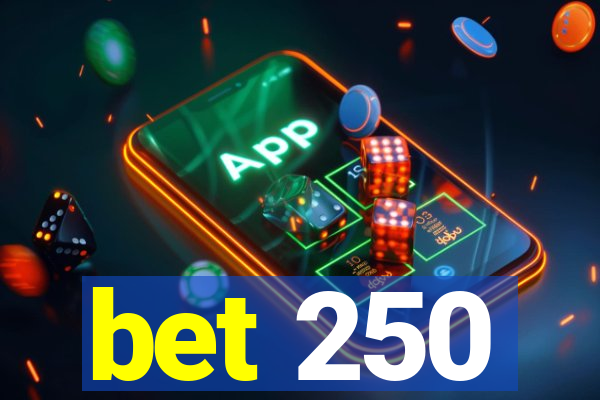 bet 250